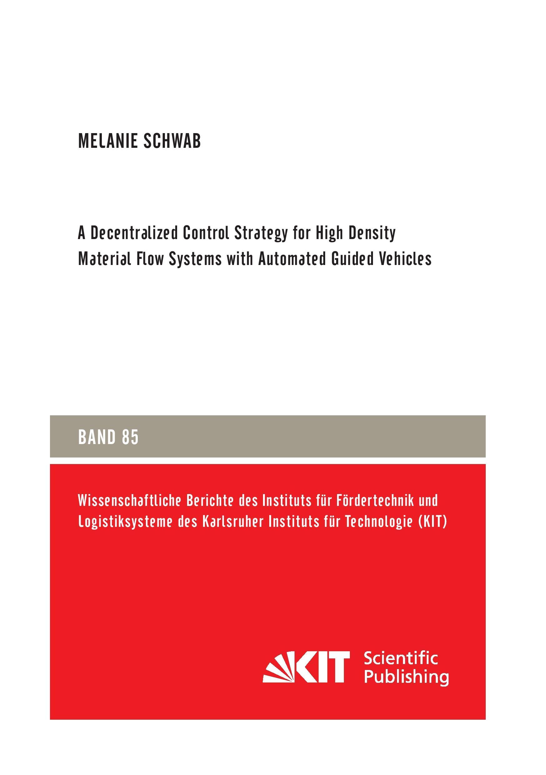 Vorderes Coverbild A Decentralized Control Strategy for High Density Material Flow Systems with Automated Guided Vehicles