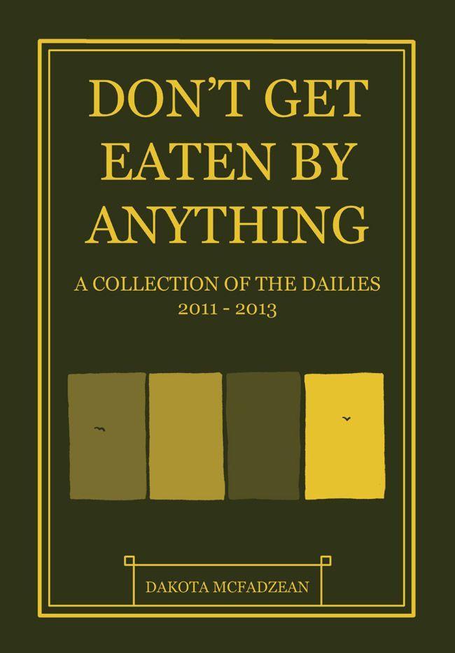 Vorderes Coverbild Don't Get Eaten by Anything: A Collection of the Dailies 2011-2013