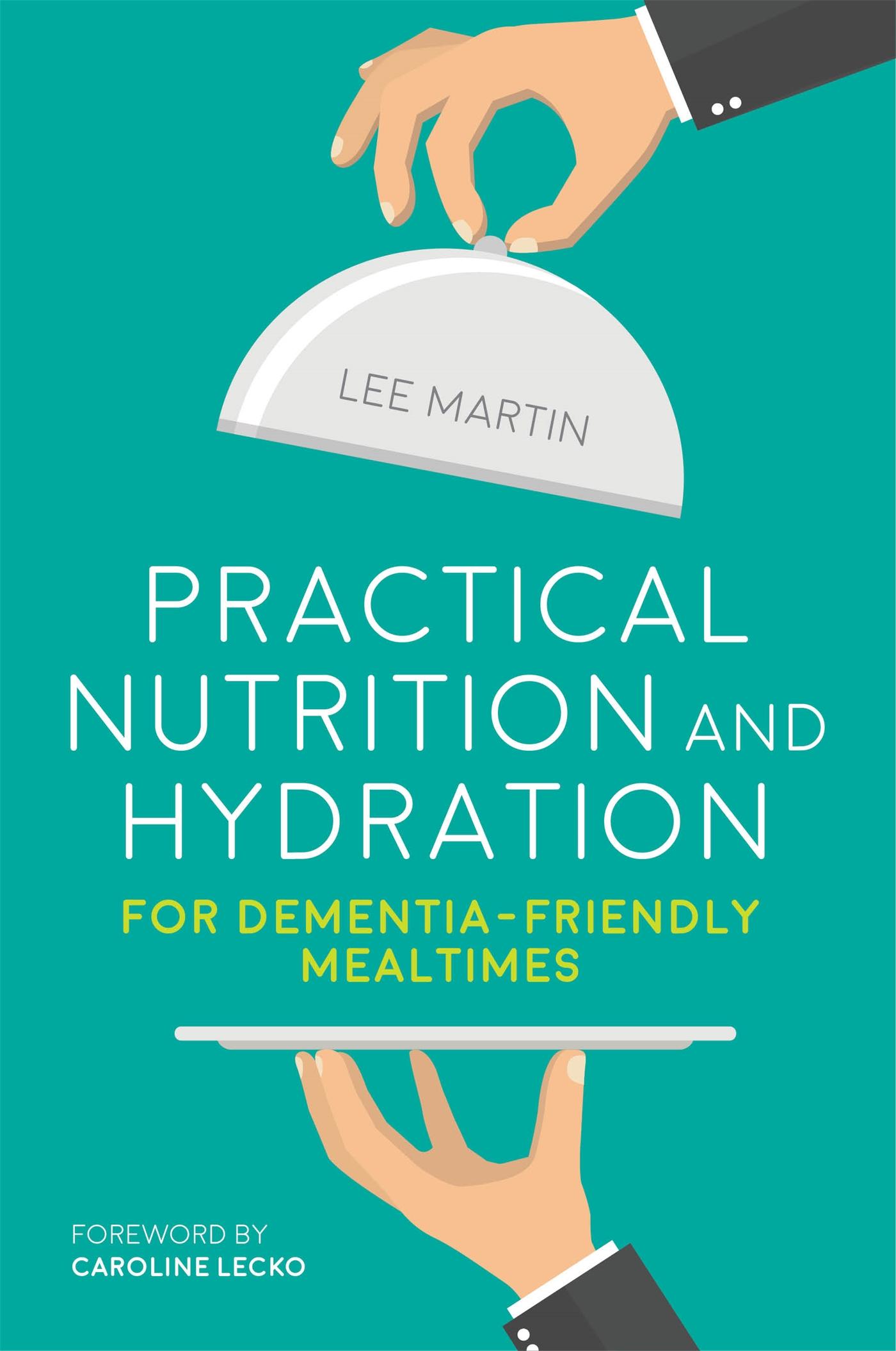 Vorderes Coverbild Practical Nutrition and Hydration for Dementia-Friendly Mealtimes