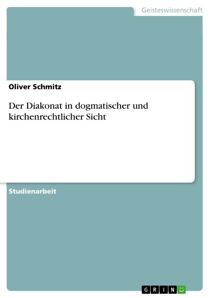 Vorderes Coverbild Der Diakonat in dogmatischer und kirchenrechtlicher Sicht