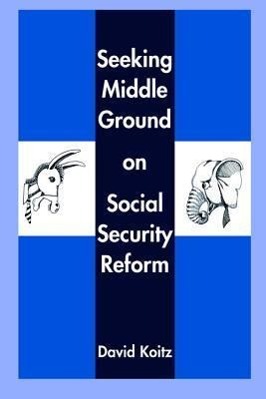 Vorderes Coverbild Seeking Middle Ground on Social Security Reform
