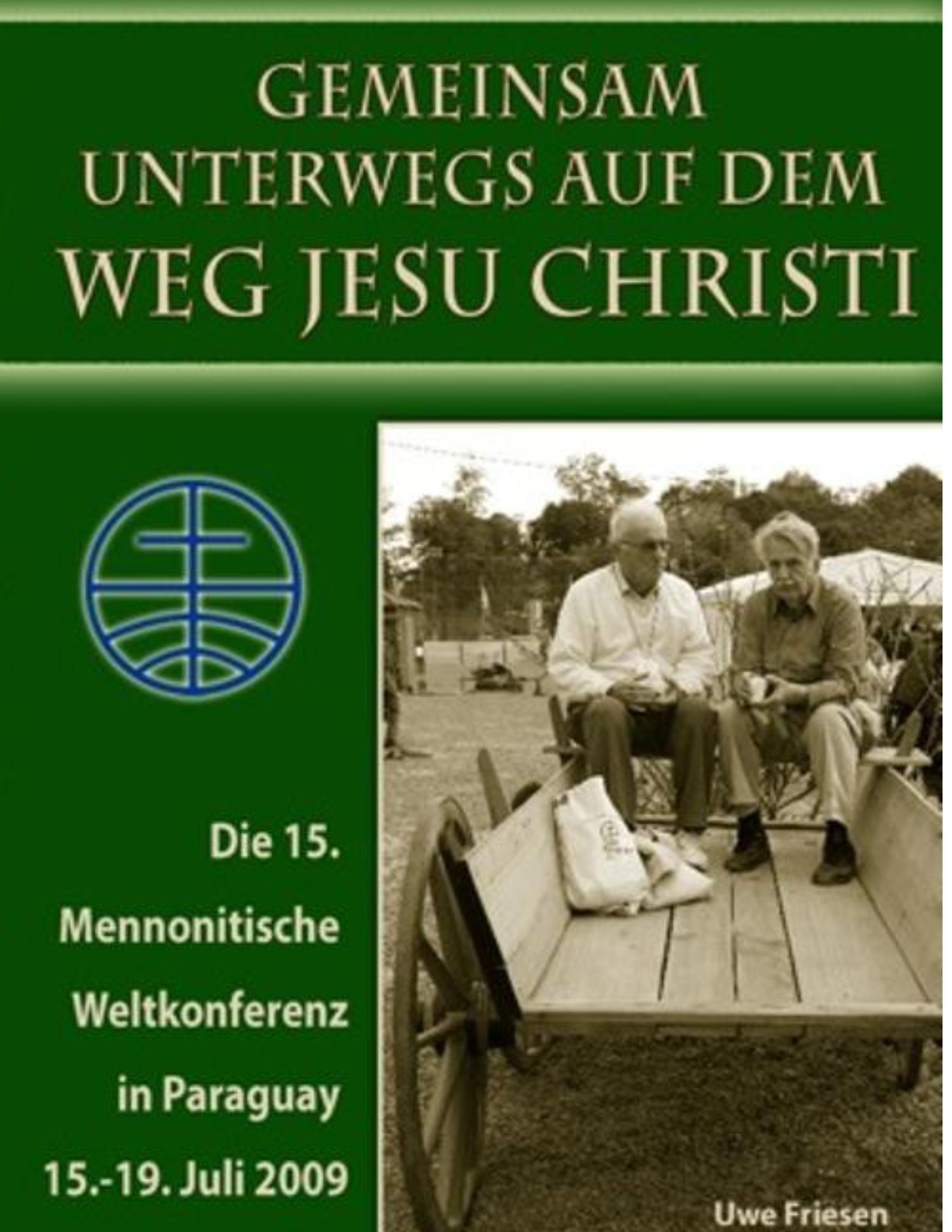 Vorderes Coverbild Die 15. Mennonitische Weltkonferenz in Paraguay  vom 15. - 19. Juli 2009
