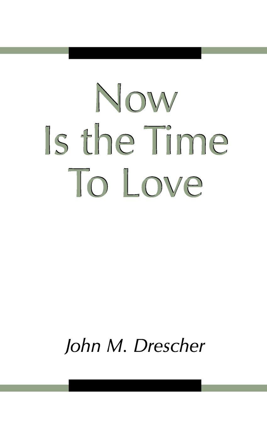 Vorderes Coverbild Now Is the Time to Love
