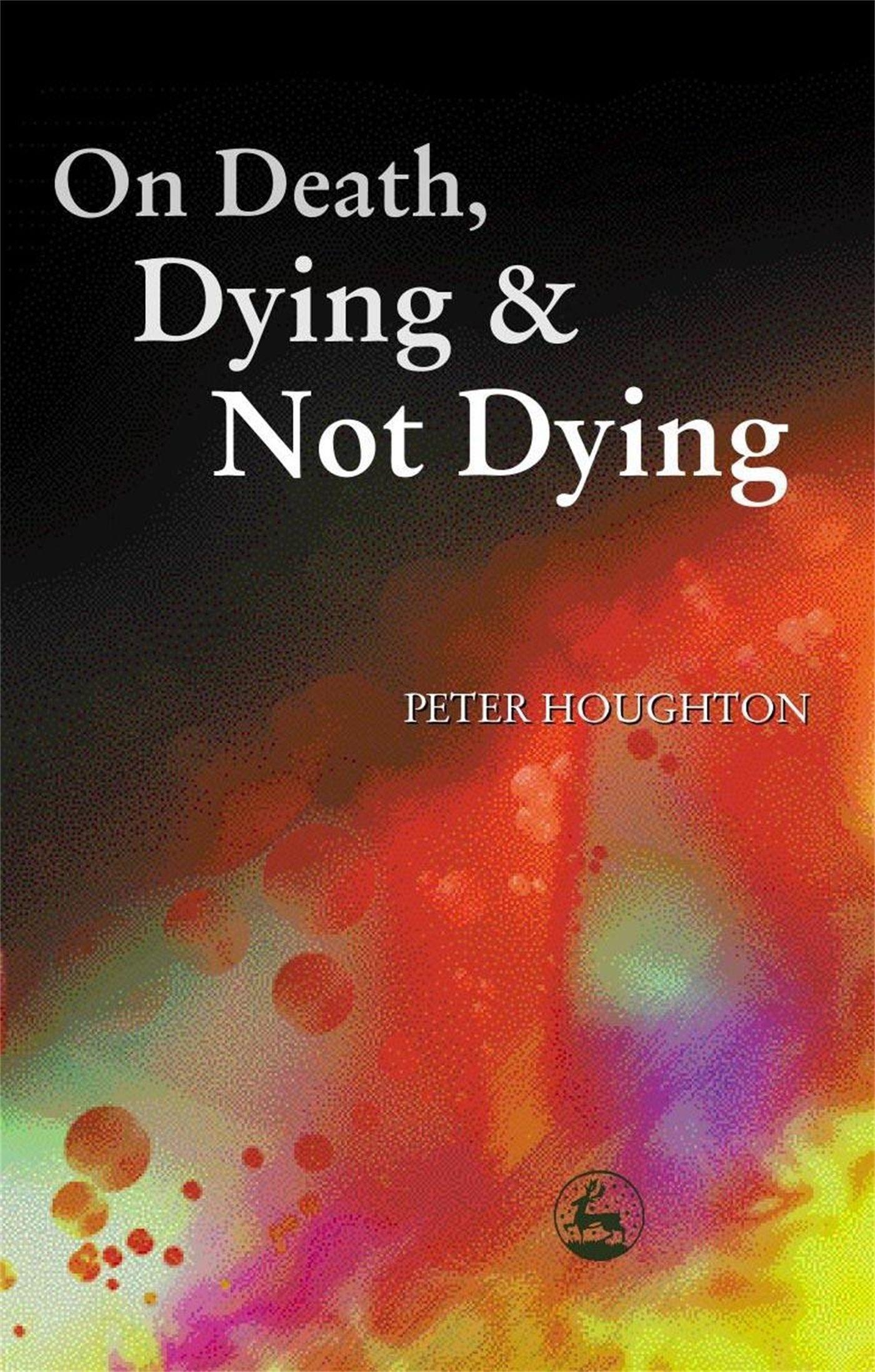 Vorderes Coverbild On Death, Dying and Not Dying