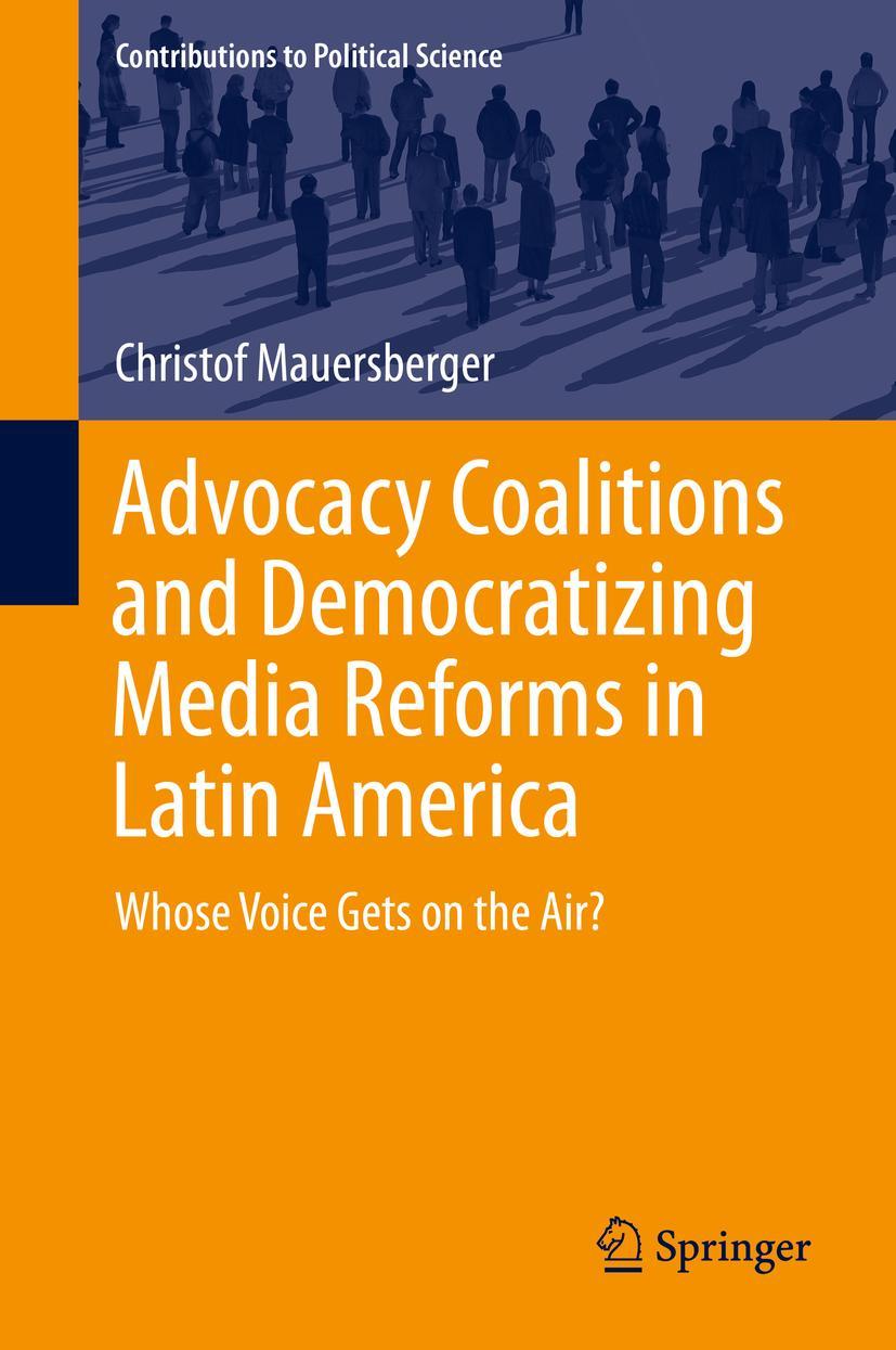Vorderes Coverbild Advocacy Coalitions and Democratizing Media Reforms in Latin America