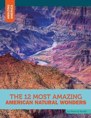 Vorderes Coverbild The 12 Most Amazing American Natural Wonders
