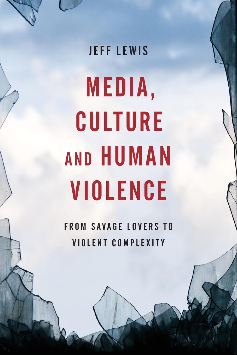 Vorderes Coverbild Media, Culture and Human Violence