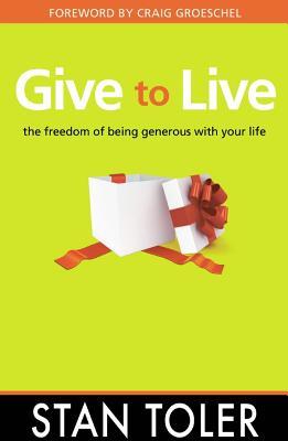 Vorderes Coverbild Give to Live: The Freedom of Being Generous with Your Life