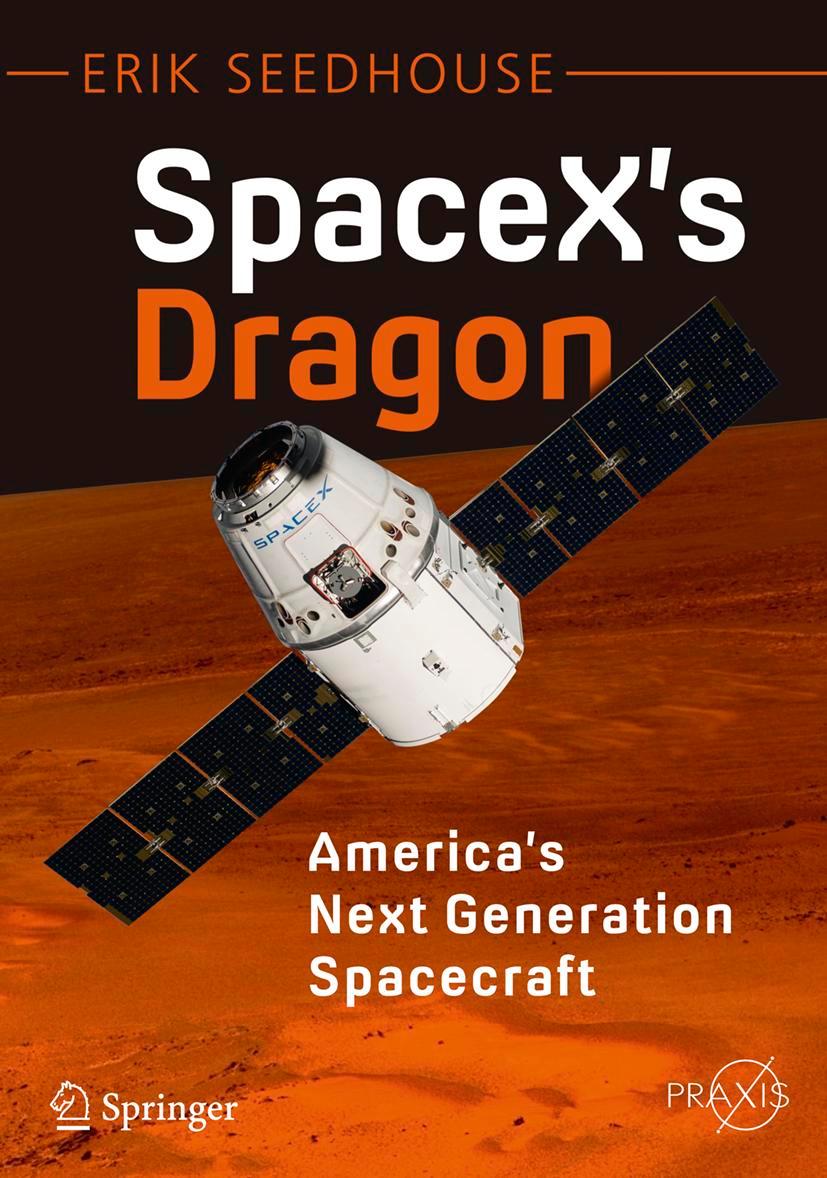 Vorderes Coverbild SpaceX's Dragon: America's Next Generation Spacecraft