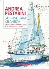 Vorderes Coverbild La traversata atlantica. Preparazione, tecniche e rotte di un navigatore oceanico