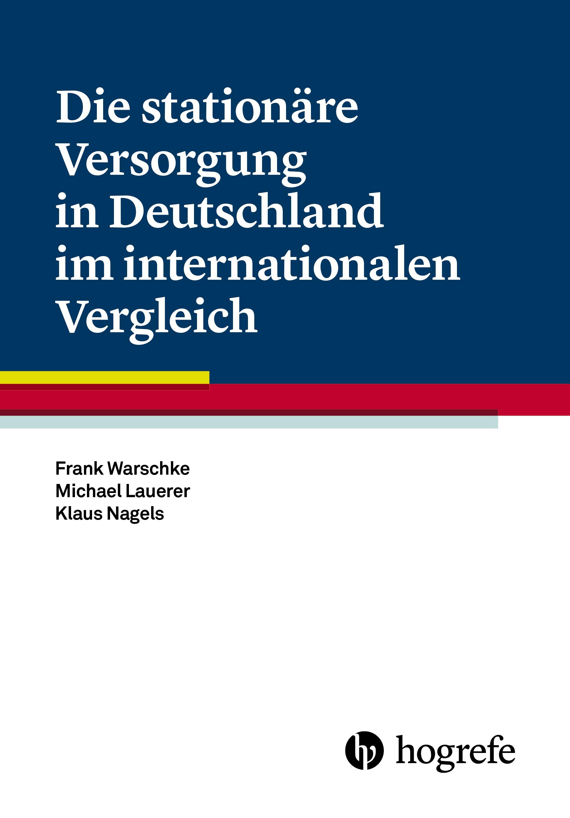 Vorderes Coverbild Die stationäre Versorgung in Deutschland im internationalen Vergleich