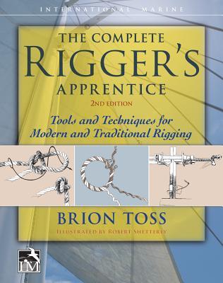 Vorderes Coverbild The Complete Rigger's Apprentice: Tools and Techniques for Modern and Traditional Rigging, Second Edition