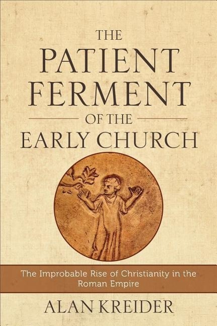 Vorderes Coverbild The Patient Ferment of the Early Church