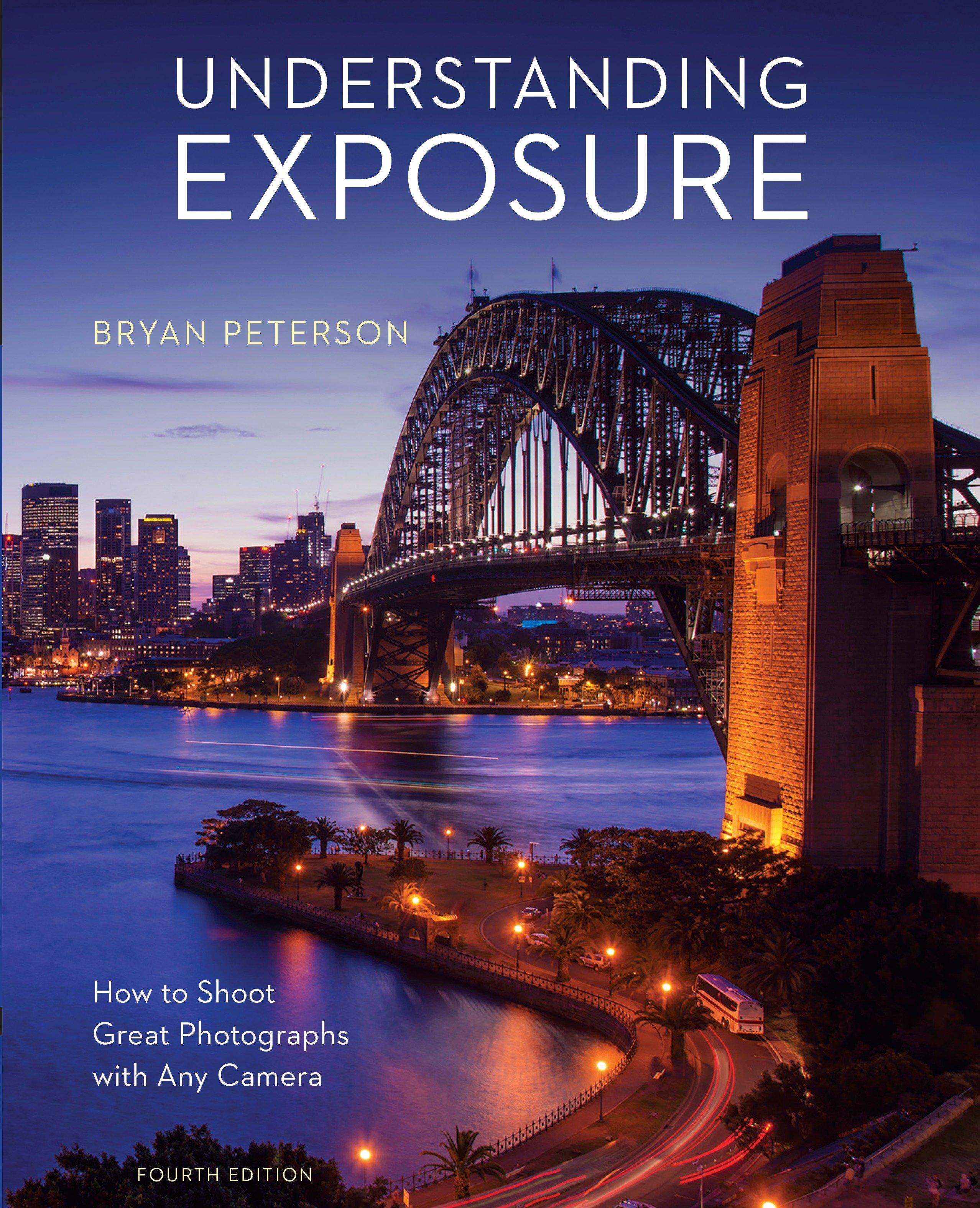 Vorderes Coverbild Understanding Exposure, Fourth Edition: How to Shoot Great Photographs with Any Camera