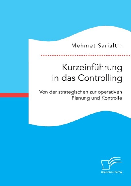 Vorderes Coverbild Kurzeinführung in das Controlling: Von der strategischen zur operativen Planung und Kontrolle