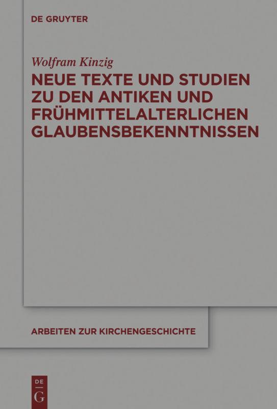 Vorderes Coverbild Neue Texte und Studien zu den antiken und frühmittelalterlichen Glaubensbekenntnissen