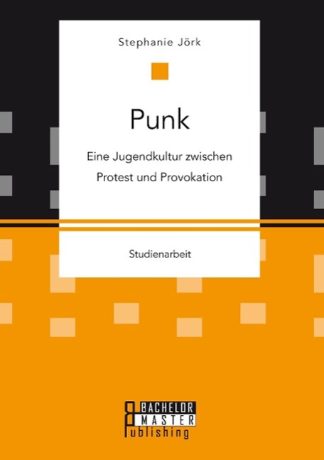 Vorderes Coverbild Punk: Eine Jugendkultur zwischen Protest und Provokation