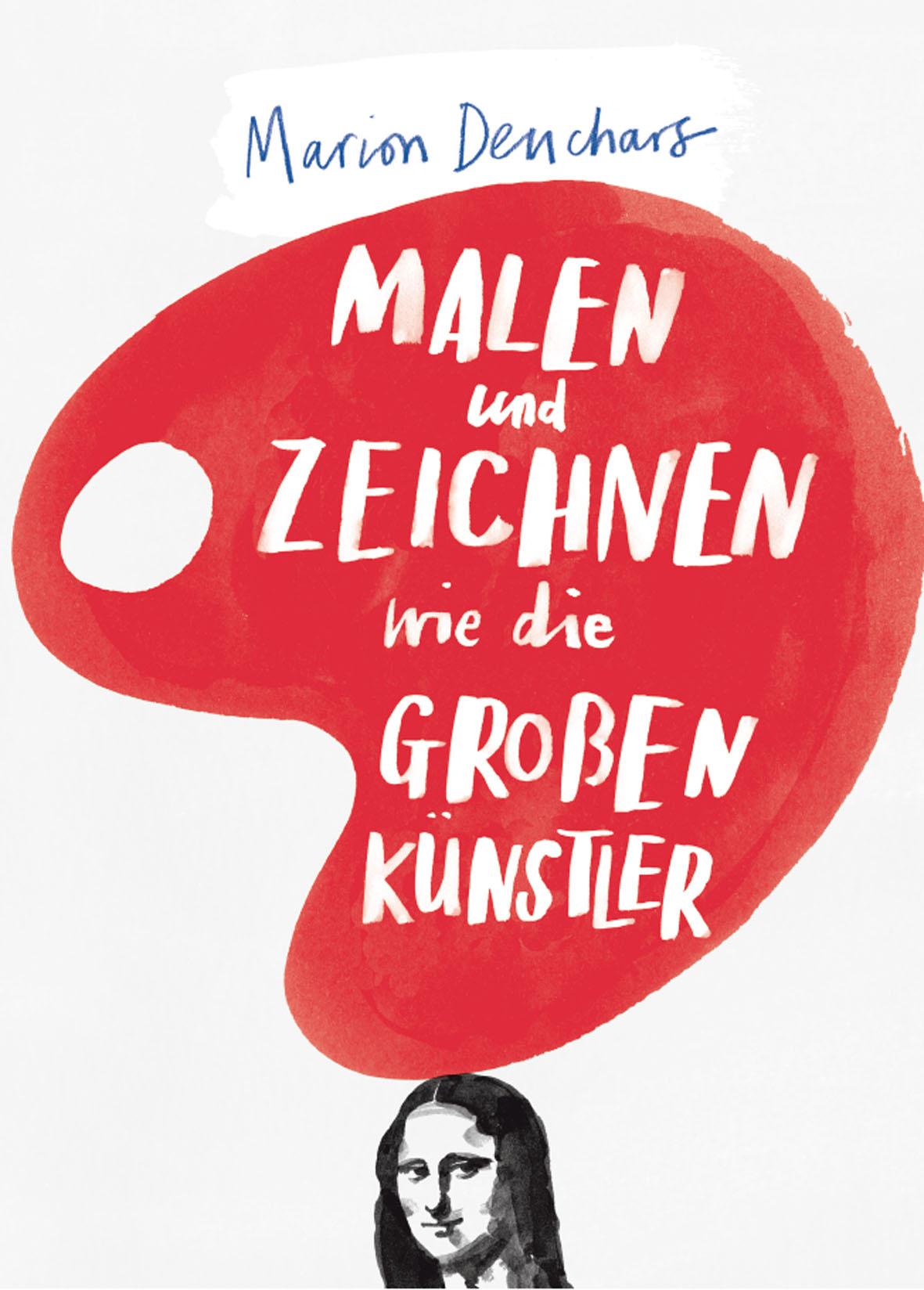 Vorderes Coverbild Malen und Zeichnen wie die großen Künstler