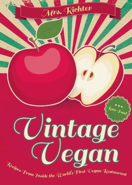 Vorderes Coverbild Vintage Vegan: Recipes from Inside the World's First Vegan Restaurant