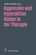 Vorderes Coverbild Aggressive und hyperaktive Kinder in der Therapie