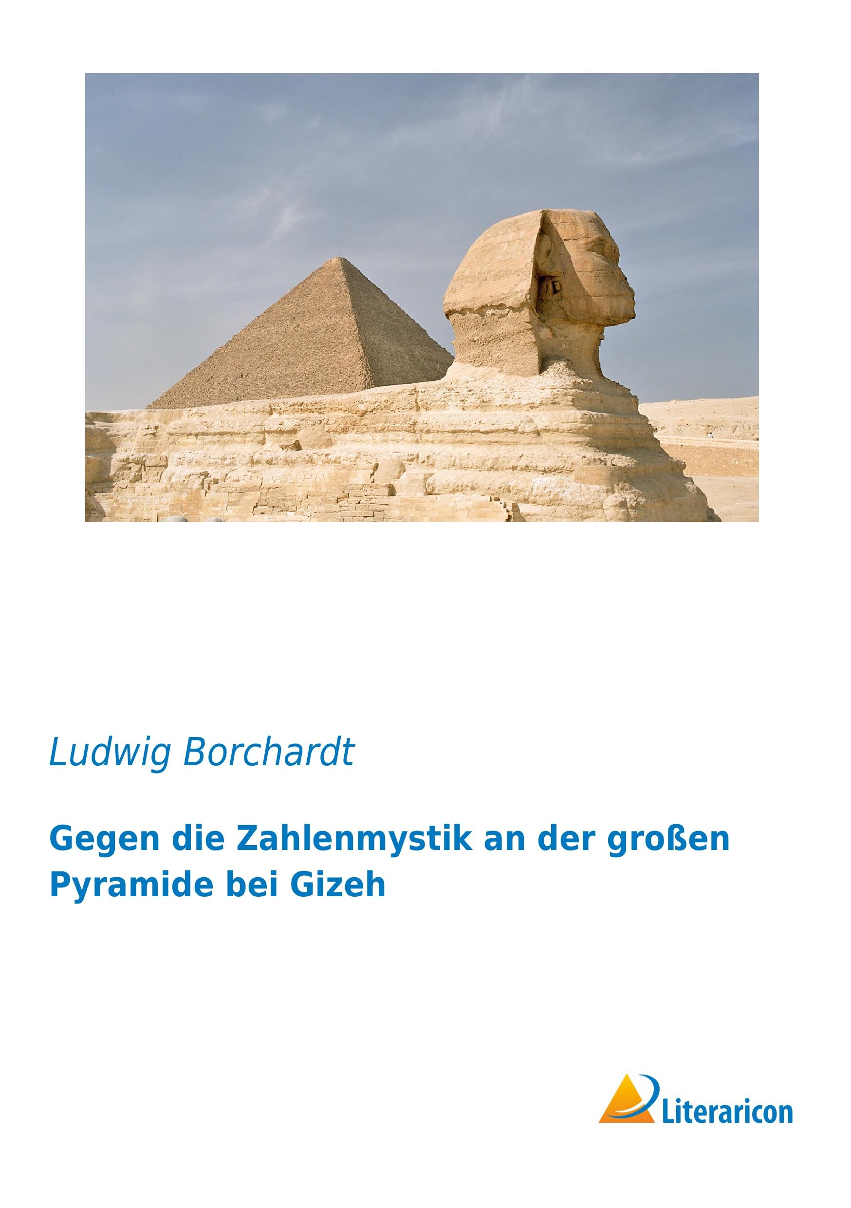 Vorderes Coverbild Gegen die Zahlenmystik an der großen Pyramide bei Gizeh