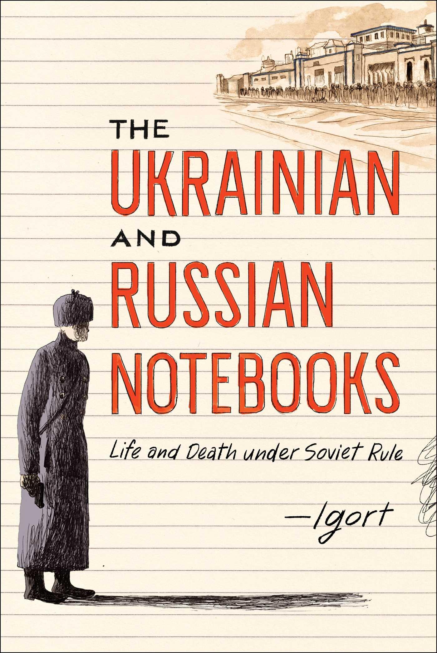 Vorderes Coverbild The Ukrainian and Russian Notebooks: Life and Death Under Soviet Rule