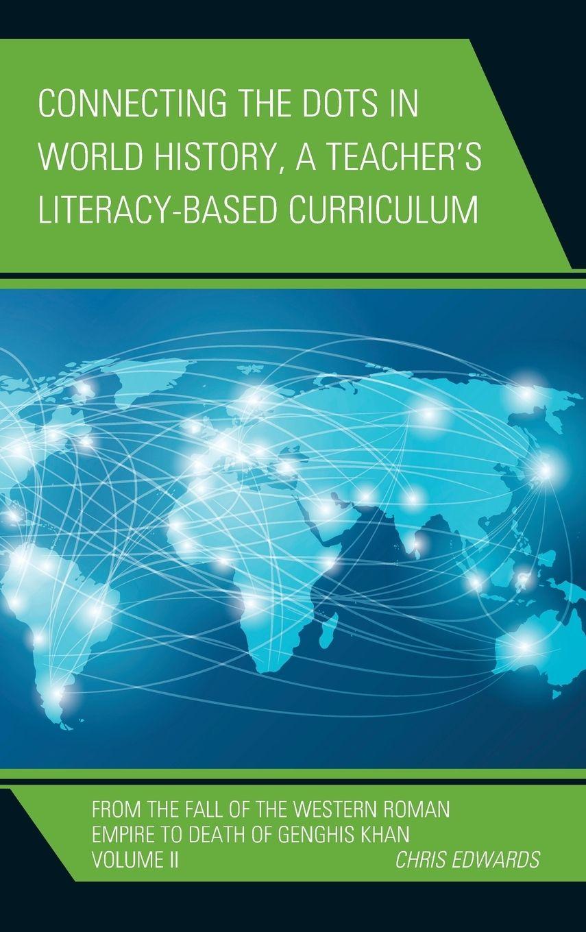 Vorderes Coverbild Connecting the Dots in World History, A Teacher's Literacy Based Curriculum