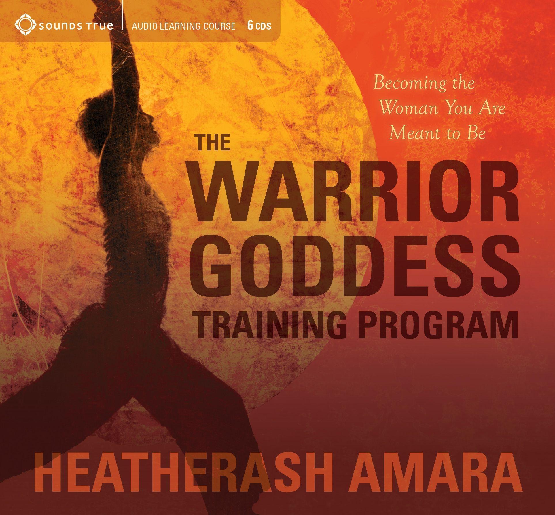 Vorderes Coverbild The Warrior Goddess Training Program: Becoming the Woman You Are Meant to Be
