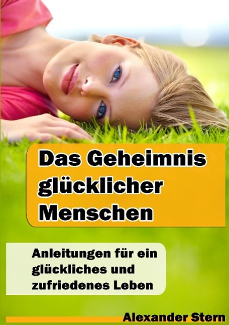 Vorderes Coverbild Das Geheimnis glücklicher Menschen