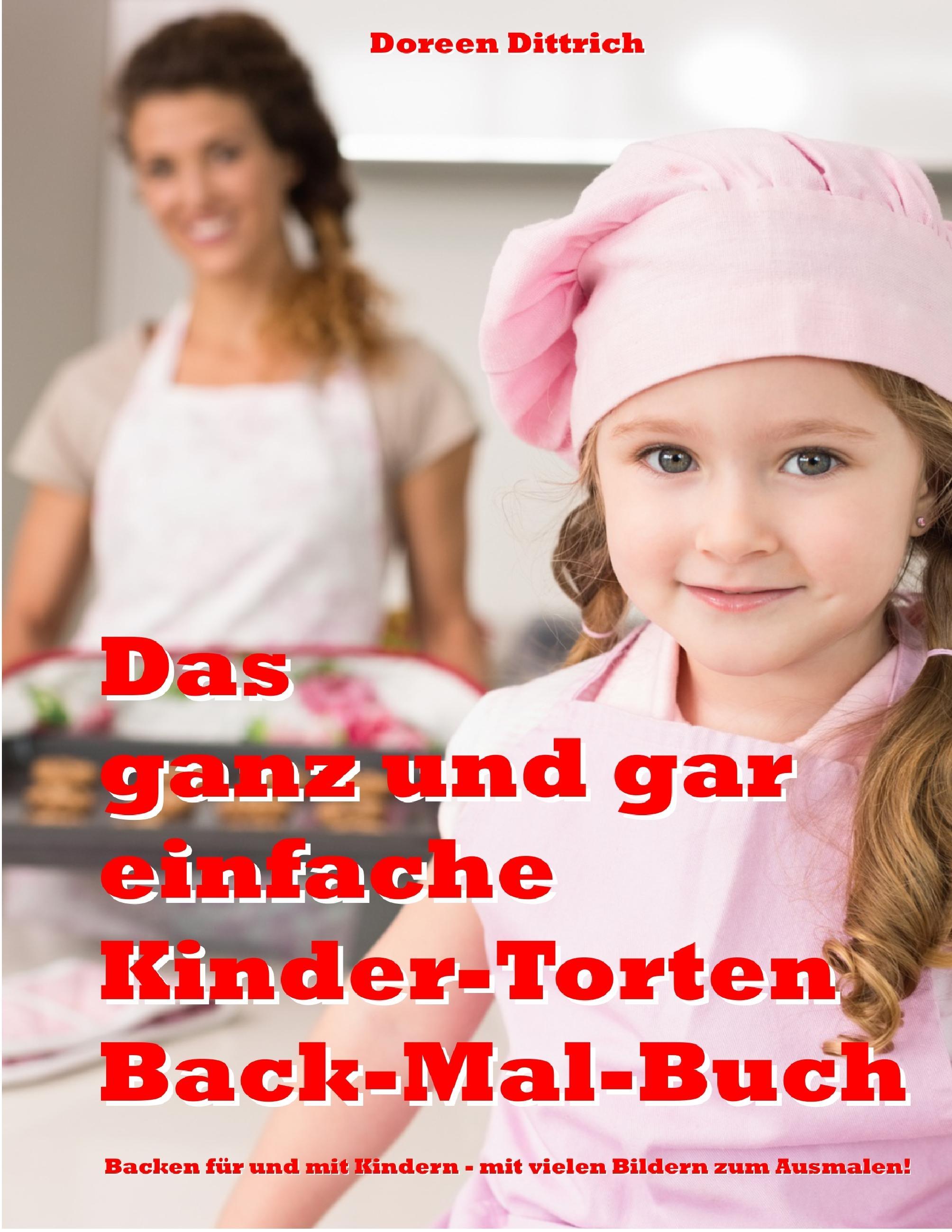 Vorderes Coverbild Das ganz und gar einfache Kinder-Torten Back-Mal-Buch