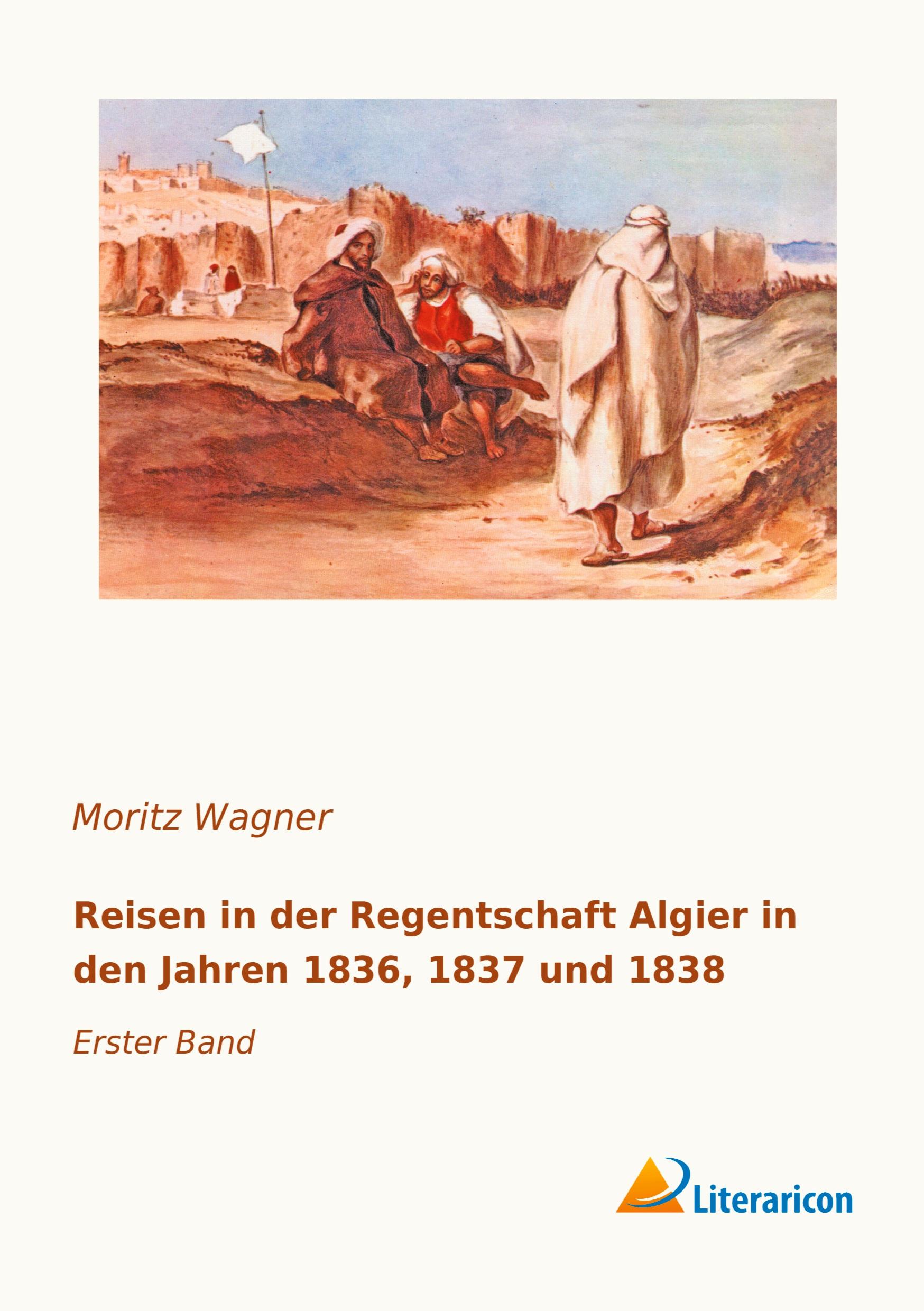 Vorderes Coverbild Reisen in der Regentschaft Algier in den Jahren 1836, 1837 und 1838
