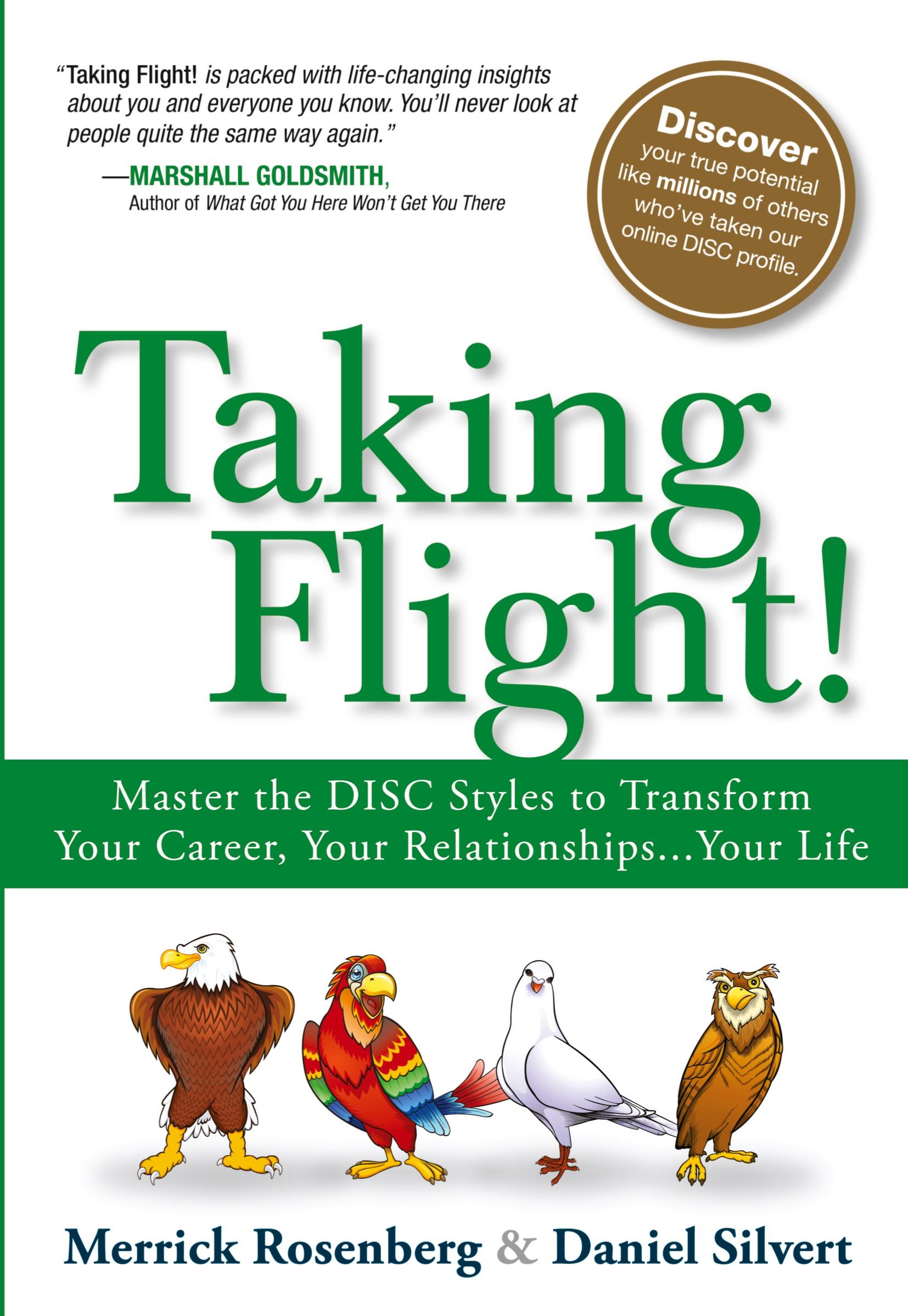 Vorderes Coverbild Taking Flight!: Master the DISC Styles to Transform Your Career, Your Relationships...Your Life