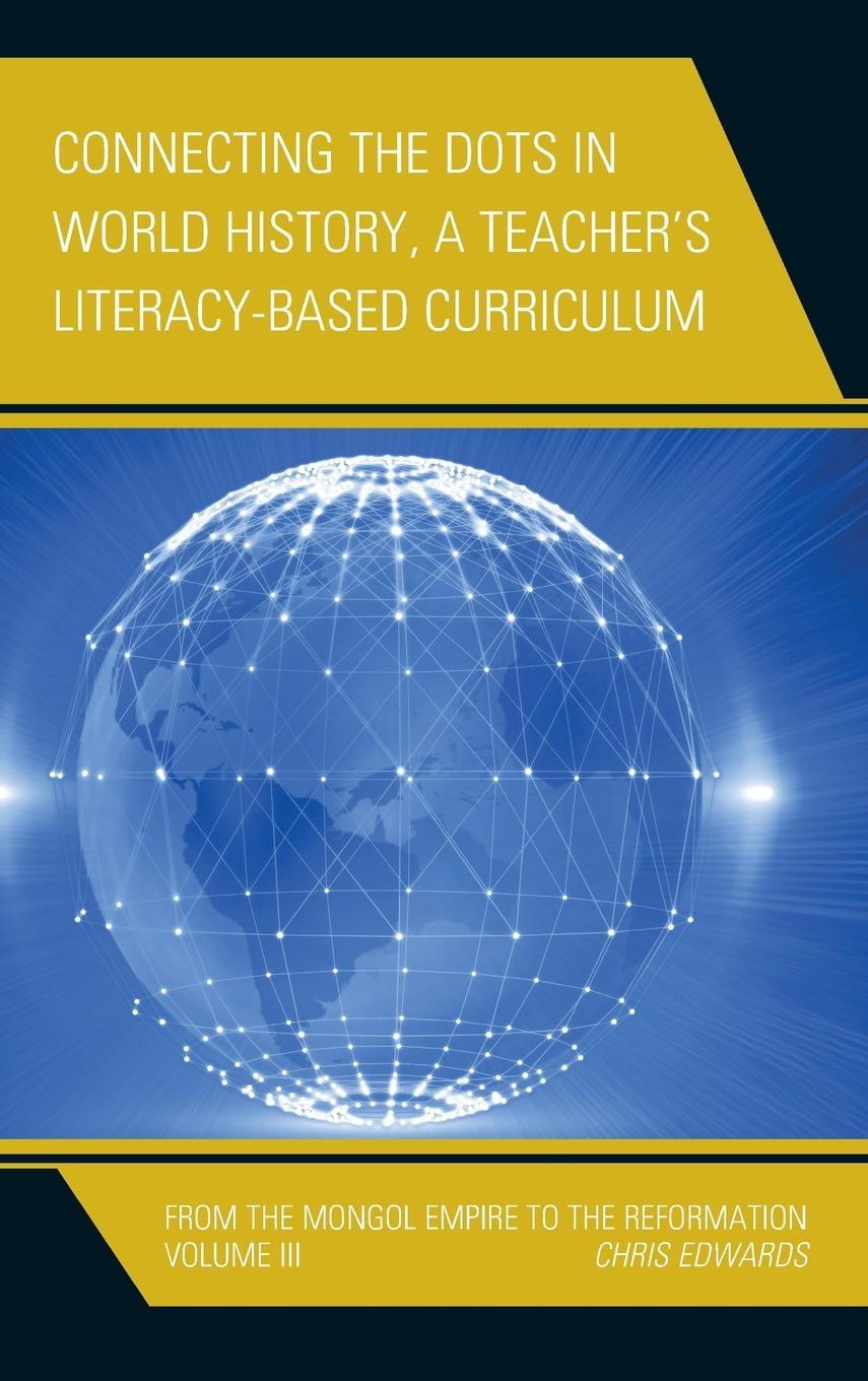 Vorderes Coverbild Connecting the Dots in World History, A Teacher's Literacy Based Curriculum