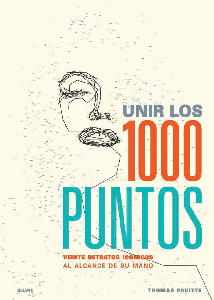 Vorderes Coverbild Unir los 1000 puntos : veinte retratos icónicos al alcance de su mano
