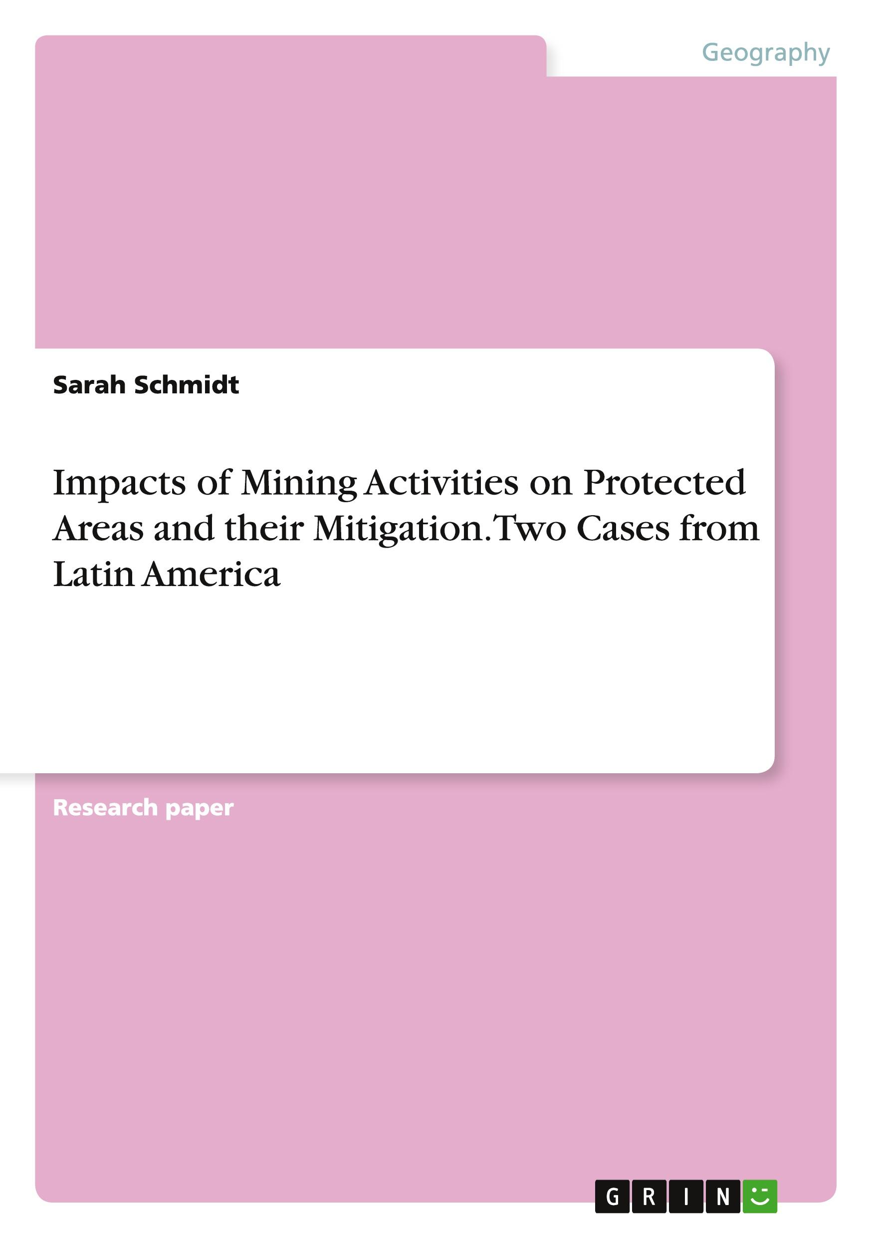 Vorderes Coverbild Impacts of Mining Activities on Protected Areas and their Mitigation. Two Cases from Latin America