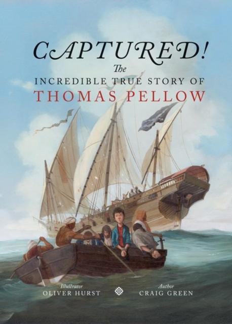 Vorderes Coverbild Captured! The Incredible True Story of Thomas Pellow