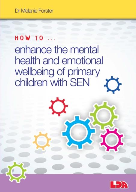 Vorderes Coverbild How to Enhance the Mental Health and Emotional Wellbeing of Primary Children with SEN