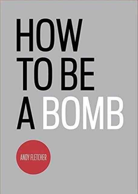 Vorderes Coverbild How To Be A Bomb
