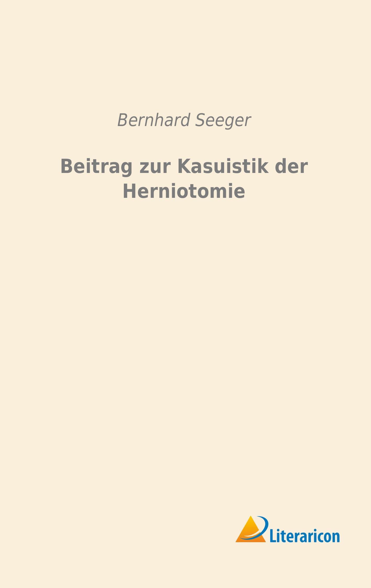 Vorderes Coverbild Beitrag zur Kasuistik der Herniotomie