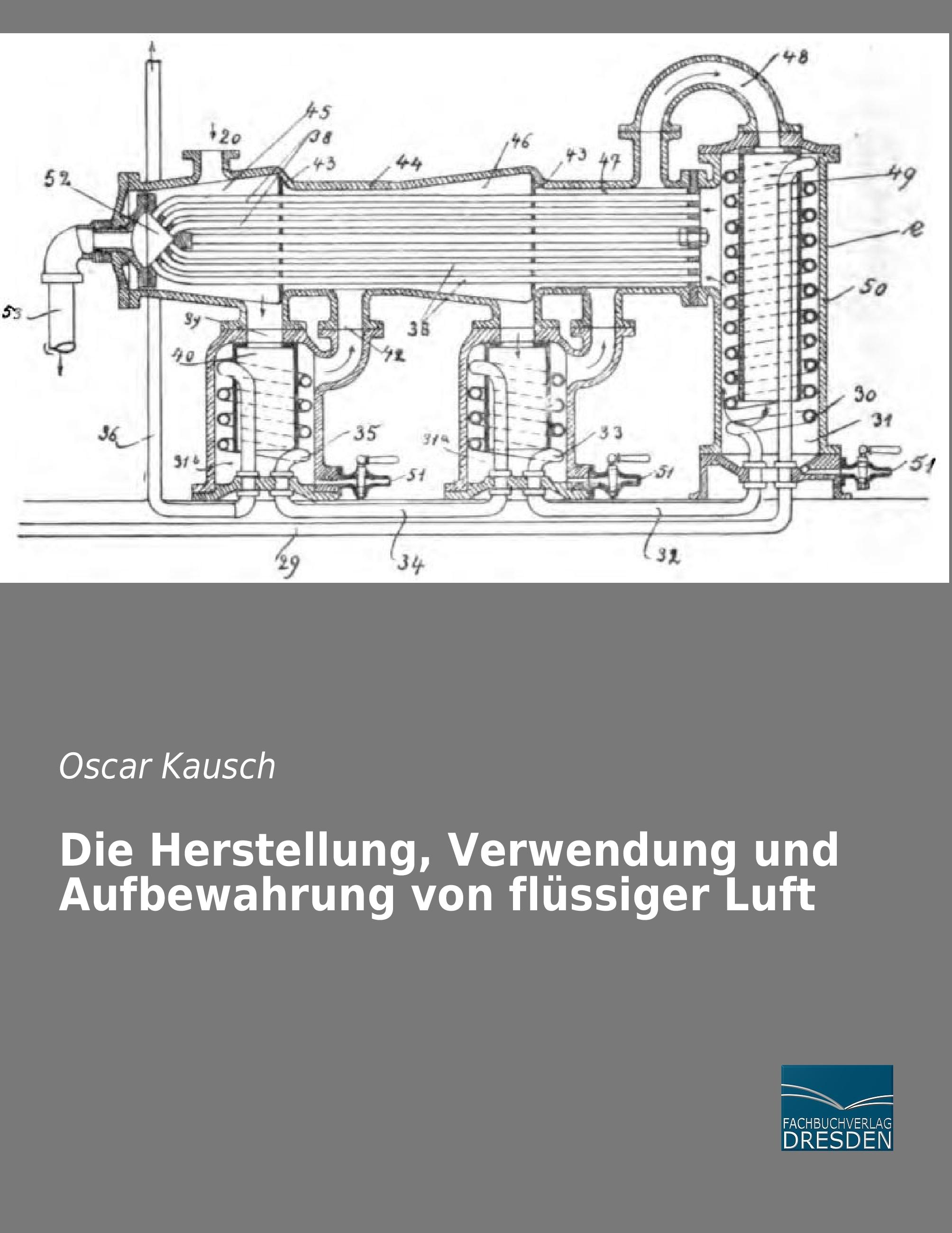 Vorderes Coverbild Die Herstellung, Verwendung und Aufbewahrung von flüssiger Luft