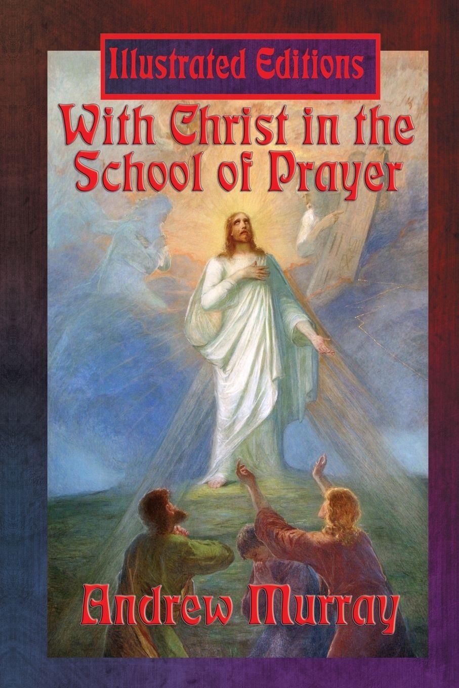 Vorderes Coverbild With Christ in the School of Prayer (Illustrated Edition)