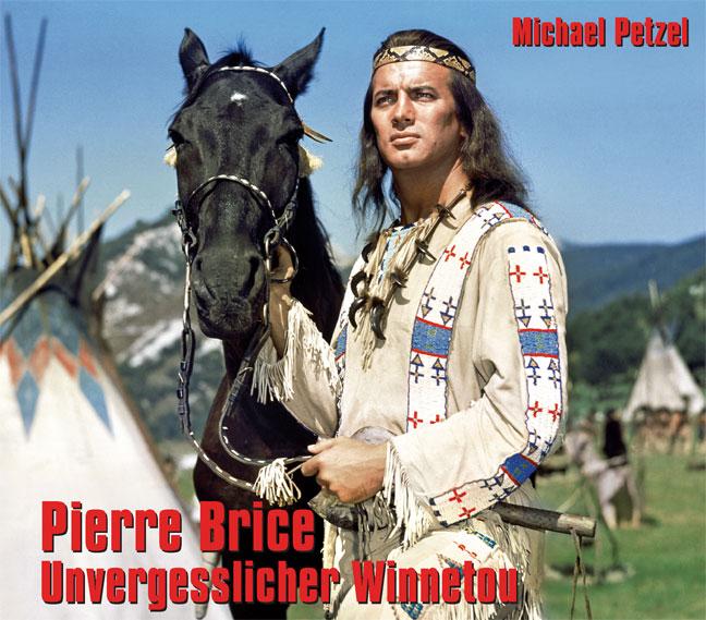 Vorderes Coverbild Pierre Brice - Unvergesslicher Winnetou