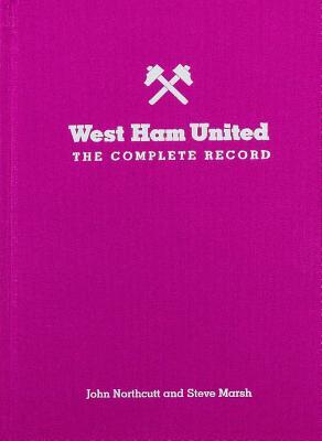 Vorderes Coverbild West Ham: The Complete Record