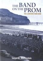 Vorderes Coverbild The Band on the Prom: The Llandudno Town Band