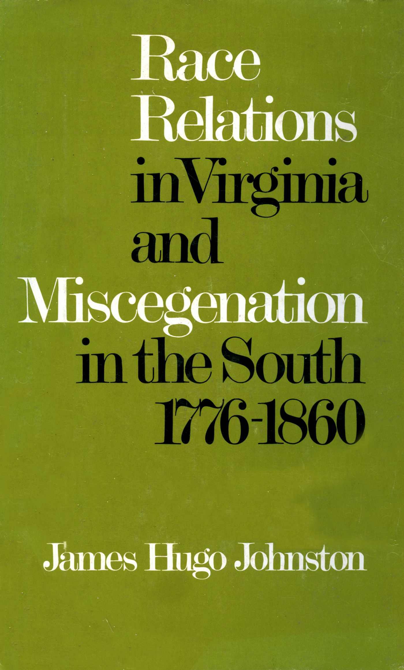 Vorderes Coverbild Race Relations in Virginia and Miscegenation in the South 1776-1860
