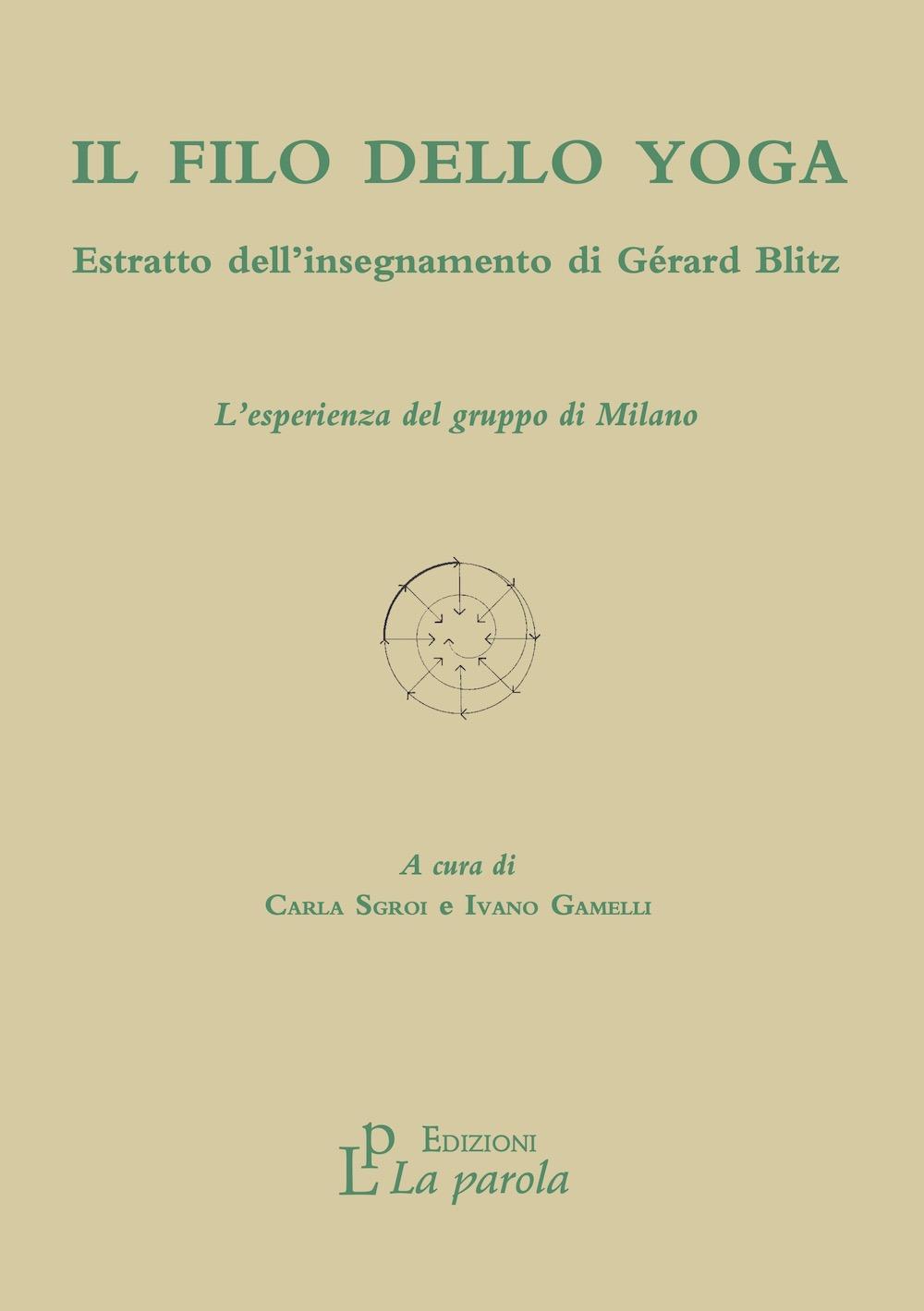 Vorderes Coverbild Il filo dello yoga. Estratto dell'insegnamento di Gérard Blitz. L'esperienza del gruppo di Milano