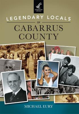 Vorderes Coverbild Legendary Locals of Cabarrus County