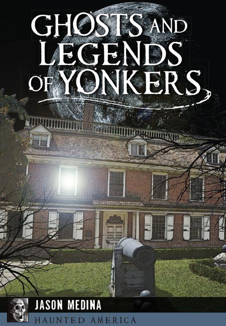 Vorderes Coverbild Ghosts and Legends of Yonkers