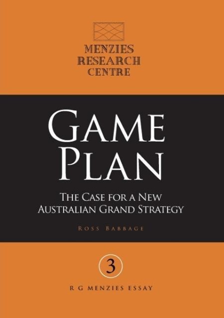 Vorderes Coverbild Game Plan: The Case for a New Australian Grand Strategy