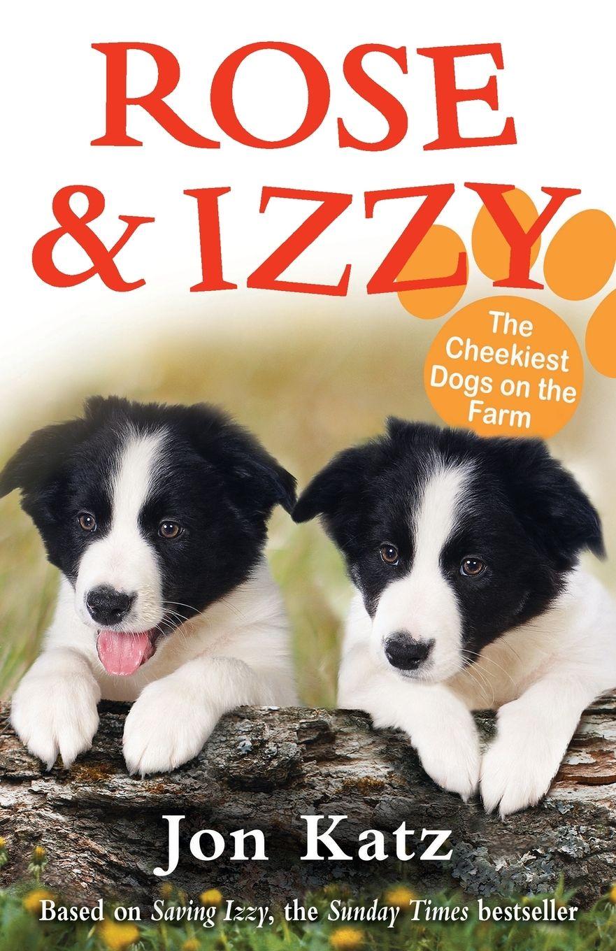 Vorderes Coverbild Rose and Izzy the Cheekiest Dogs on the